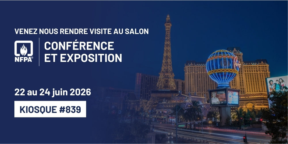 Visitez-nous à la Conférence et Exposition NFPA | Las Vegas, Nevada | 22-24 juin